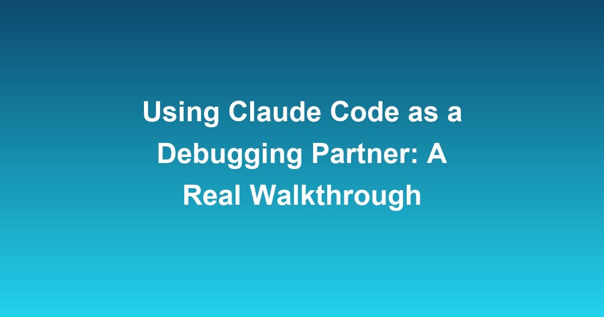 Using Claude Code as a Debugging Partner: A Real Walkthrough